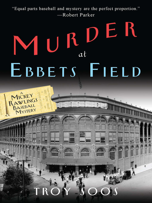 Title details for Murder at Ebbets Field by Troy Soos - Available